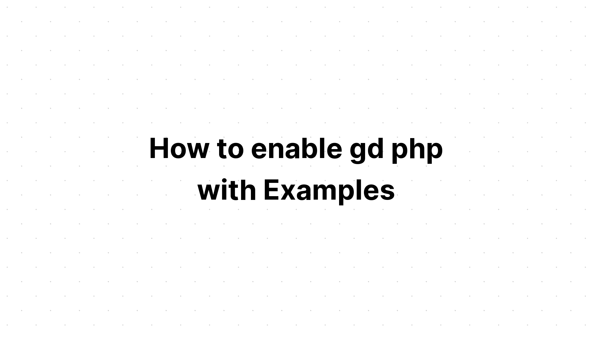 Cách bật gd php với các ví dụ